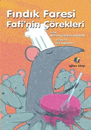 Fındık Faresi Fafi'nin Çörekleri – Nilgün Cevher Kalburan – Eğiten Kitap kitap kapağı