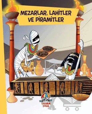 Mezarlar, Lahitler ve Piramitler – Kolektif – Yağmur Çocuk kitap kapağı