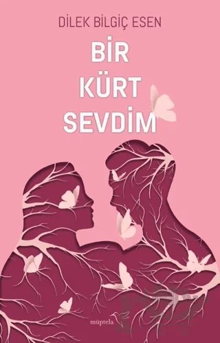 Bir Kürt Sevdim – Dilek Bilgiç Esen – Müptela Yayınları kitap kapağı