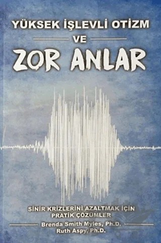 Yüksek İşlevli Otizm ve Zor Anlar – Brenda Smith Myles, Ruth Aspy – AAPC Yayıncılık kitap kapağı