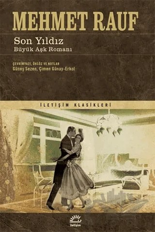 Son Yıldız - Büyük Aşk Romanı – Mehmet Rauf – İletişim Yayınevi kitap kapağı