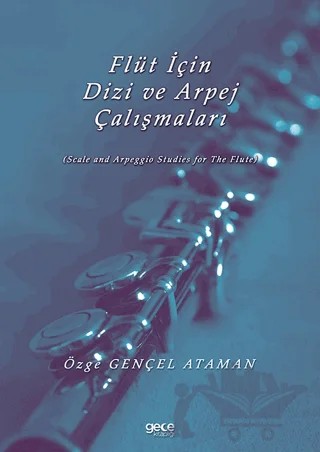 Flüt İçin Dizi ve Arpej Çalışmaları – Özge Gençel Ataman – Gece Kitaplığı kitap kapağı