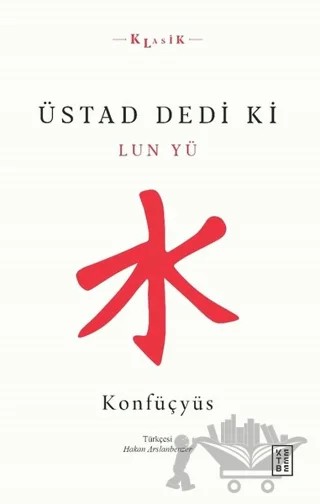 Üstad Dedi ki – Konfüçyüs – Ketebe Yayınları kitap kapağı