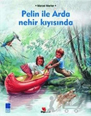Pelin ile Arda Nehir Kıyısında – Marcel Marlier – Bilge Kültür Sanat kitap kapağı