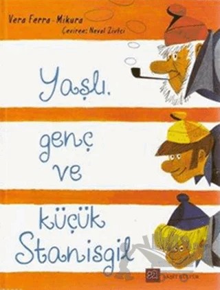 Yaşlı, Genç ve Küçük Stanisgil – Vera Ferra Mikura – Akşit Kültür kitap kapağı