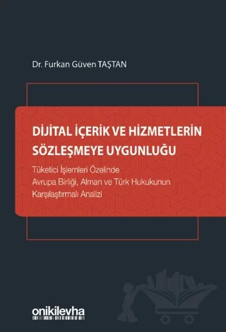 Dijital İçerik ve Hizmetlerin Sözleşmeye Uygunluğu – Furkan Güven Taştan – On İki Levha Yayınları kitap kapağı