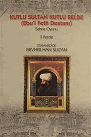 Kutlu Sultan Kutlu Belde – Gevher Han Sultan – Aşiyan Yayınları kitap kapağı
