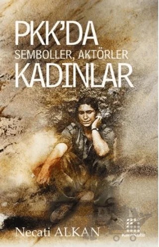 PKK’da Semboller, Aktörler, Kadınlar – Necati Alkan – Karakutu Yayınları kitap kapağı