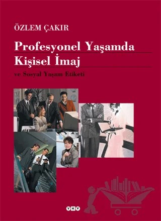 Profesyonel Yaşamda Kişisel İmaj ve Sosyal Yaşam Etiketi – Özlem Çakır – Yapı Kredi Yayınları kitap kapağı