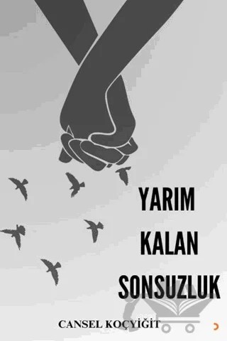 Yarım Kalan Sonsuzluk – Cansel Koçyiğit – Cinius Yayınları kitap kapağı