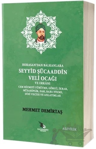 Horasandan Balkanlara Seyyid Şücaaddin Veli Ocağı ve Erkanı – Mehmet Demirtaş – Kalender Yayınevi kitap kapağı