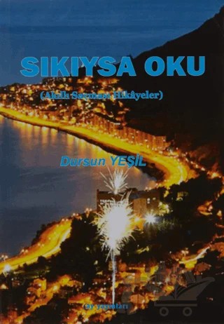 Sıkıysa Oku – Dursun Yeşil – Ay Yayınları kitap kapağı