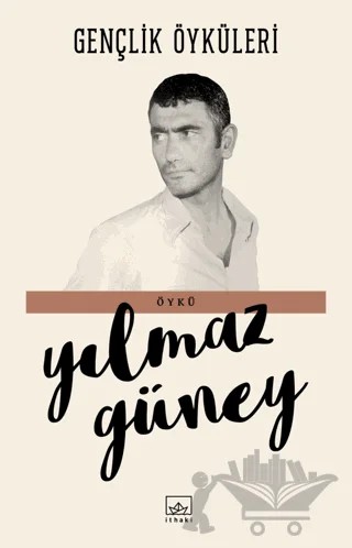 Gençlik Öyküleri – Yılmaz Güney – İthaki Yayınları kitap kapağı
