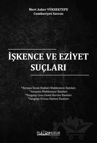 İşkence ve Eziyet Suçları – Mert Asker Yüksektepe – Platon Hukuk kitap kapağı