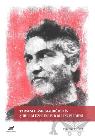 Tarsuslu Aşık Mahrumi’nin Şiirleri Üzerine Bir Dil İncelemesi – Zeliha Tuğuz – Paradigma Akademi Yayınları kitap kapağı