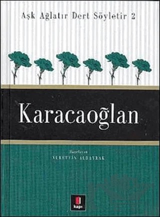 Aşk Ağlatır Dert Söyletir 2 Karacaoğlan – Nurettin Albayrak – Kapı Yayınları kitap kapağı