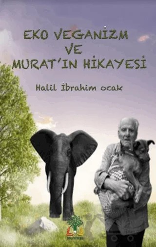 Eko Veganizm ve Murat'ın Hikayesi – Halil İbrahim Ocak – Sidar Yayınları kitap kapağı