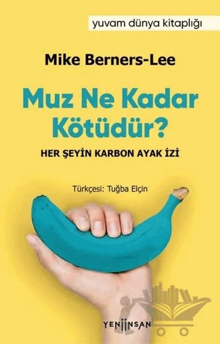 Muz Ne Kadar Kötüdür? – Mike Berners-Lee – Yeni İnsan Yayınevi kitap kapağı