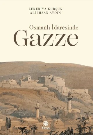 Osmanlı İdaresinde Gazze – Zekeriya Kurşun, Ali İhsan Aydın – AA Kitap kitap kapağı