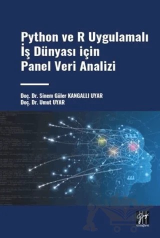 Python Ve R Uygulamalı İş Dünyası İçin Pane Veri Analizi – Sinem Güler Kangallı Uyar, Umut Uyar – Gazi Kitabevi kitap kapağı
