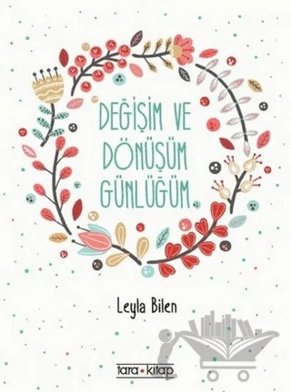 Değişim ve Dönüşüm Günlüğüm – Leyla Bilen – Tara Kitap kitap kapağı