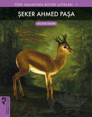 Şeker Ahmed Paşa - Türk Sanatının Büyük Ustaları 1 – Nilüfer Öndin – HayalPerest Kitap kitap kapağı