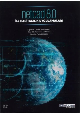 NETCAD 8.0 ile Haritacılık Uygulamaları – Osman Salih Yilmaz, Ramazan Güngör, Fatih Gülgen – Atlas Akademi kitap kapağı
