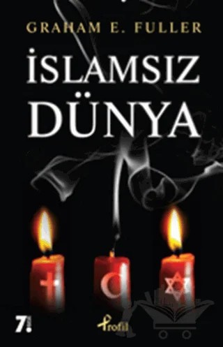 İslamsız Dünya – Graham E. Fuller – Profil Kitap kitap kapağı
