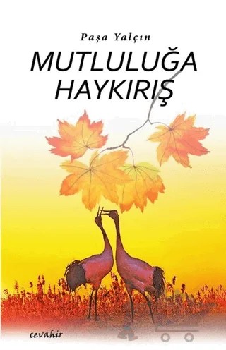 Mutluluğa Haykırış – Paşa Yalçın – Cevahir Yayınları kitap kapağı