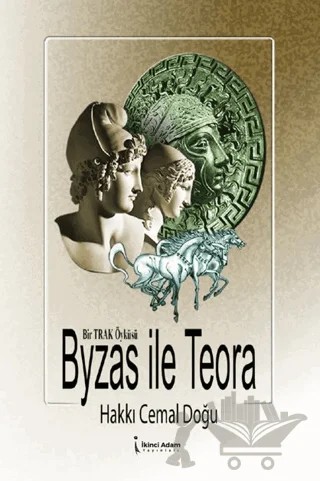 Byzas İle Teora – Hakkı Cemal Doğu – İkinci Adam Yayınları kitap kapağı