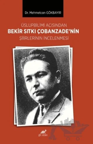 Üslupbilimi Açısından Bekir Sıtkı Çobanzade’nin Şiirlerinin İncelenmesi – Mehmetcan Gökbayır – Paradigma Akademi Yayınları kitap kapağı
