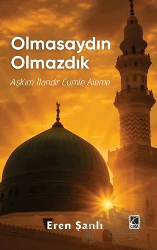 Olmasaydın Olmazdık – Eren Şanlı – Çıra Yayınları kitap kapağı
