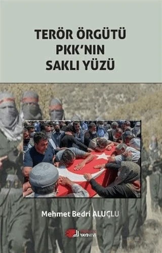 Terör Örgütü Pkk'nın Saklı Yüzü – Mehmet Bedri Aluçlu – Berikan Yayınevi kitap kapağı
