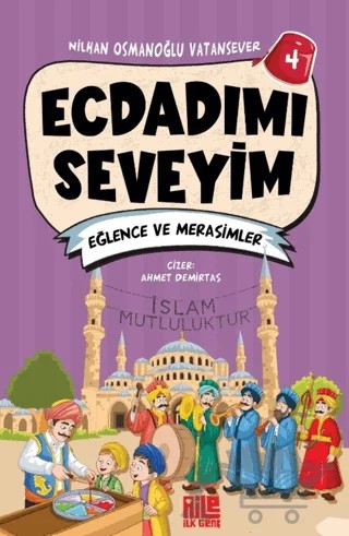 Ecdadımı Seveyim 4 - Eğlence ve Merasimler – Nilhan Osmanoğlu Vatansever – Aile Yayınları kitap kapağı
