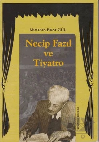 Necip Fazıl ve Tiyatro – Mustafa Fırat Gül – Kömen Yayınları kitap kapağı