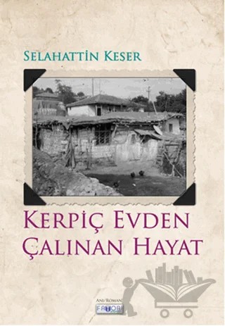Kerpiç Evden Çalınan Hayat – Selahattin Keser – Favori Yayınları kitap kapağı