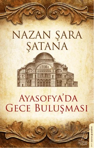 Ayasofya'da Gece Buluşması – Nazan Şara Şatana – Destek Yayınları kitap kapağı