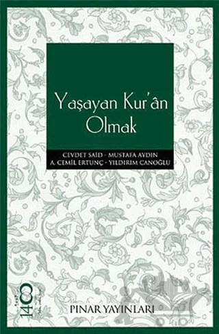 Yaşayan Kur’an Olmak – Ahmet Cemil Ertunç, Cevdet Said, Mustafa Aydın, Yıldırım Canoğlu – Pınar Yayınları kitap kapağı