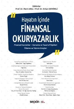 Hayatın İçindeFinansal Okuryazarlık Finansal Kavramlar – Harcama ve Tasarruf İlişkileri Ödeme ve Yatırım Araçları – Mert Ural, Erhan Demireli – Seçkin Yayıncılık kitap kapağı