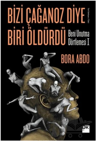 Bizi Çağanoz Diye Biri Öldürdü – Bora Abdo – Doğan Kitap kitap kapağı