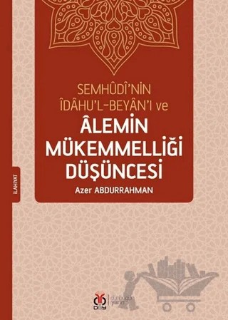 Semhudi’nin İdahu’l-Beyan’ı ve Alemin Mükemmelliği Düşüncesi – Azer Abdurrahman – DBY Yayınları kitap kapağı