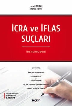 İcra ve İflas Suçları – İcra Hukuku Dizisi – – İsmail Ercan – Seçkin Yayıncılık kitap kapağı