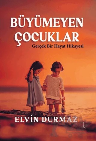 Büyümeyen Çocuklar – Elvin Durmaz – İkinci Adam Yayınları kitap kapağı