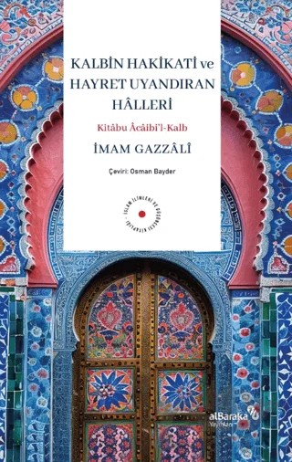 Kalbin Hakikati ve Hayret Uyandıran Hâlleri – İmam Gazzali – Albaraka Yayınları kitap kapağı