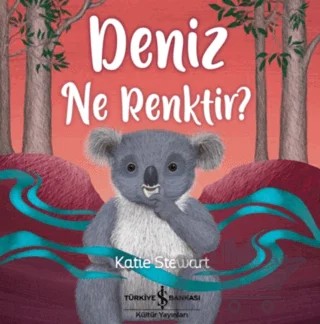 Deniz Ne Renktir? – Katie Stewart – İş Bankası Kültür Yayınları kitap kapağı