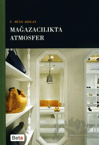 Mağazacılıkta Atmosfer – F. Müge Arslan – Beta Yayınevi kitap kapağı