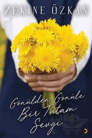 Gönülden Gönüle Bir Tutam Sevgi – Zekine Özkan – Cinius Yayınları kitap kapağı