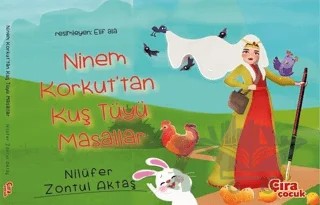 Ninem Korkut'tan Kuş Tüyü Masallar – Nilüfer Zontul Aktaş – Çıra Çocuk Yayınları kitap kapağı