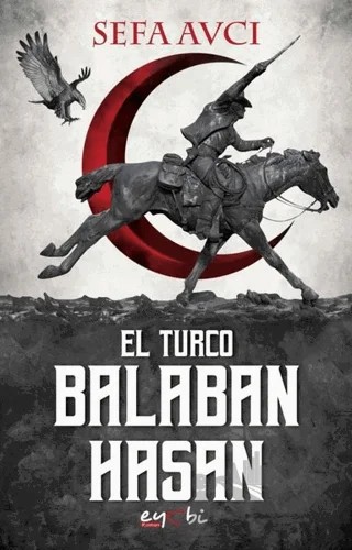 Balaban Hasan - El Turco – Sefa Avcı – Eyobi Yayınları kitap kapağı