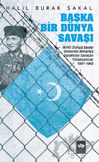 Başka Bir Dünya Savaşı – Halil Burak Sakal – Ötüken Neşriyat kitap kapağı